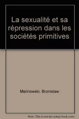 Couverture du produit · La Sexualité et sa répression dans les sociétés primitives