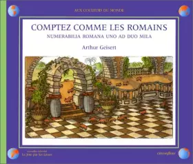 Couverture du produit · COMPTEZ COMME LES ROMAINS. Numerabilia romana uno ad duo mila