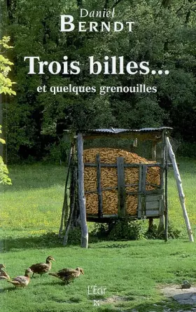 Couverture du produit · Trois Billes et Quelques Grenouilles