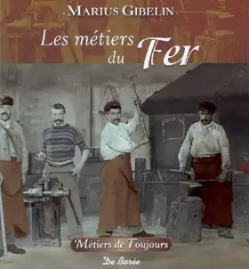 Couverture du produit · Les métiers du Fer, de la Pierre et de la Terre