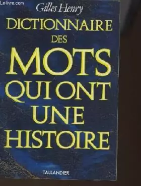 Couverture du produit · Dictionnaire des mots qui ont une histoire