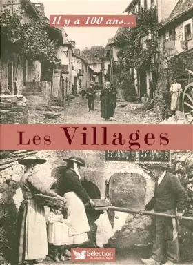 Couverture du produit · IL Y A CENT ANS, LE VILLAGE
