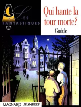 Couverture du produit · Qui hante la tour morte ?