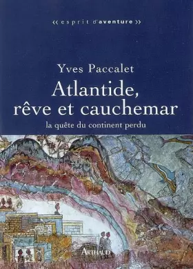 Couverture du produit · Atlantide, rêve et cauchemar : La quête du continent perdu