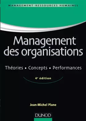 Couverture du produit · Management des organisations - 4e éd. - Théories, concepts, performances
