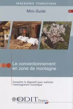 Couverture du produit · Le conventionnement en zone de montagne: Connaître le dispositif pour maîtriser l'aménagement touristique
