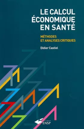 Couverture du produit · LE CALCUL ECONOMIQUE EN SANTE. METHODES ET ANALYSES CRITIQUES