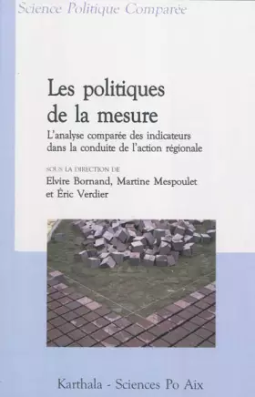 Couverture du produit · Les politiques de la mesure. L'analyse comparée des indicateurs dans la conduite de l'action régionale