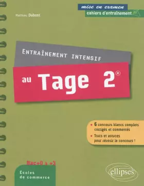 Couverture du produit · Entraînement Intensif au Tage 2® 6 Concours Blancs Complets Corrigés & Commentés Trucs & Astuces