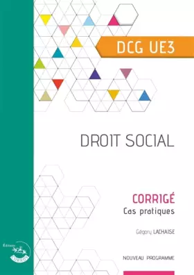 Couverture du produit · Droit social - Corrigé: Cas pratiques du DCG UE3