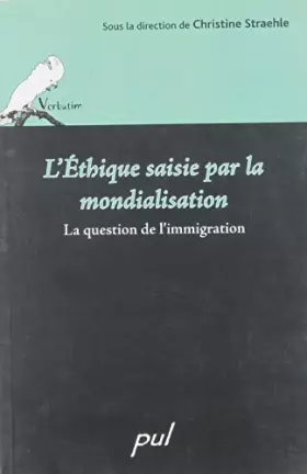 Couverture du produit · L'éthique saisie par la mondialisation: La question de l'immigration