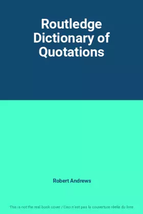 Couverture du produit · Routledge Dictionary of Quotations