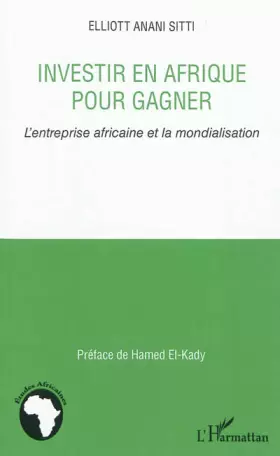 Couverture du produit · Investir en Afrique pour gagner: L'entreprise africaine et la mondialisation