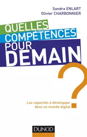 Couverture du produit · Quelles compétences pour demain ? Les capacités à développer dans un monde digital: Les capacités à développer dans un monde di