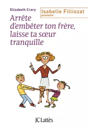 Couverture du produit · Arrête d'embêter ton frère ! Et toi, laisse ta soeur tranquille !