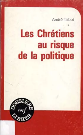 Couverture du produit · Les chretiens au risque de la politique 032197