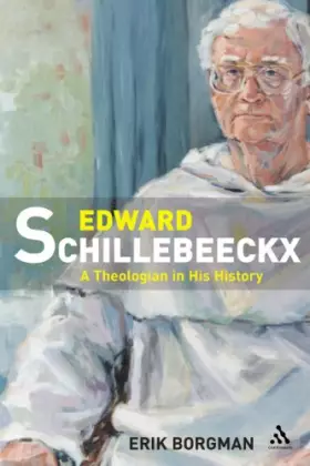 Couverture du produit · Edward Schillebeeckx: A Theologian in His History
