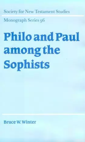 Couverture du produit · Philo and Paul among the Sophists (Society for New Testament Studies Monograph Series, Series Number 96)