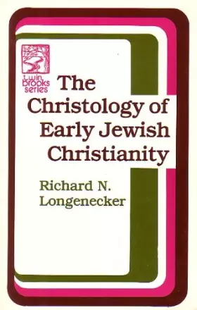 Couverture du produit · The Christology of early Jewish Christianity (Twin Brooks series)