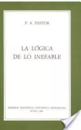 Couverture du produit · La lógica de lo Inefable. Una teoría teológica sobre el lenguaje del teismo cristiano