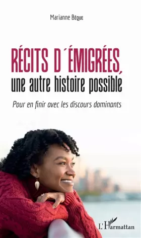 Couverture du produit · Récits d'émigrées, une autre histoire possible: Pour en finir avec les discours dominants