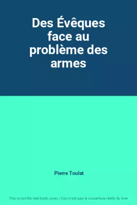 Couverture du produit · Des Évêques face au problème des armes