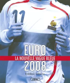 Couverture du produit · EURO 2008: LA NOUVELLE VAGUE BLEUE