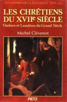 Couverture du produit · Les Hommes de la fraternité tome 9 : Les Chrétiens du XVIIe siècle
