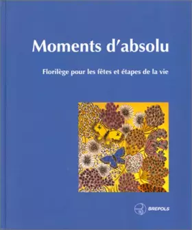 Couverture du produit · Moment d'absolu - Florilège pour les fêtes