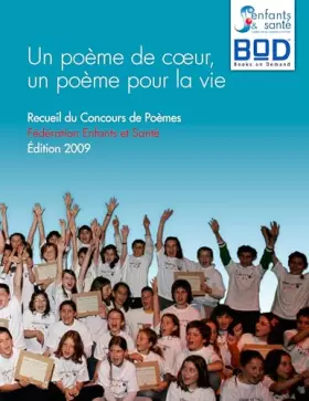Couverture du produit · Un poème de coeur, un poème pour la vie: Recueil du Concours de Poèmes - Édition 2009