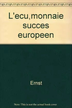 Couverture du produit · L'Ecu, monnaie du succès européen : une stratégie pour l'Ecu