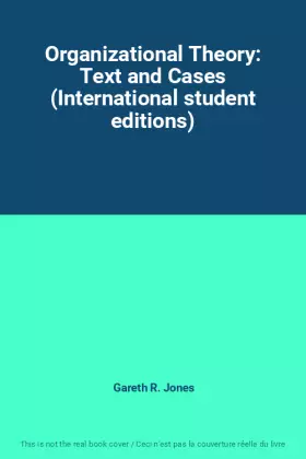 Couverture du produit · Organizational Theory: Text and Cases (International student editions)