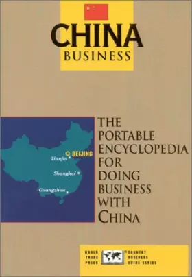 Couverture du produit · China Business: The Portable Encyclopedia for Doing Business with China (Country Business Guide)
