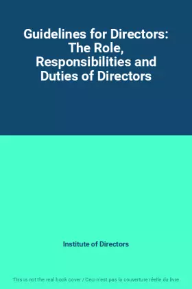 Couverture du produit · Guidelines for Directors: The Role, Responsibilities and Duties of Directors