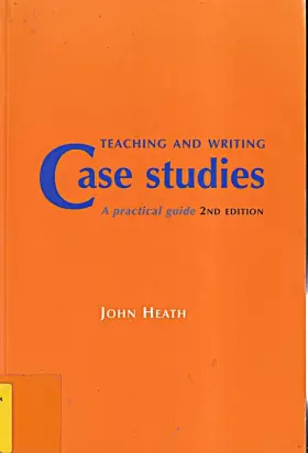 Couverture du produit · Teaching and Writing Case Studies: A Practical Guide