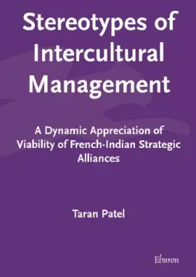 Couverture du produit · Stereotypes Of Intercultural Management: A Dynamic Appreciation Of Viability Of French-Indian Strategic Alliances