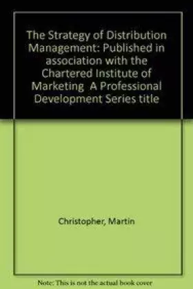 Couverture du produit · The Strategy of Distribution Management: Published in Association with the Chartered Institute of Marketing a Professional Deve