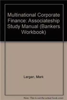 Couverture du produit · Multinational Corporate Finance (Bankers Workbook Series)