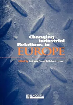 Couverture du produit · Changing Industrial Relations in Europe 2e