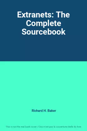 Couverture du produit · Extranets: The Complete Sourcebook