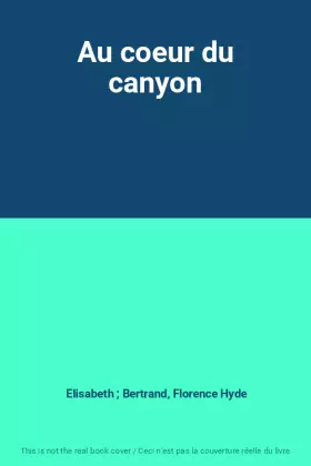 Couverture du produit · Au coeur du canyon