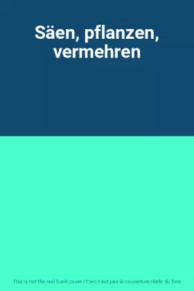 Couverture du produit · Säen, pflanzen, vermehren