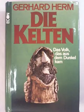 Couverture du produit · Die Kelten : das Volk, das aus d. Dunkel kam.