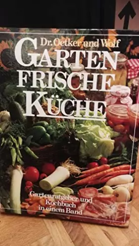 Couverture du produit · Gartenfrische Küche. Gartenratgeber und Kochbuch in einem Band.