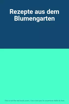 Couverture du produit · Rezepte aus dem Blumengarten
