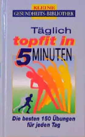 Couverture du produit · Täglich topfit in 5 Minuten: Die besten Übungen für jeden Tag (Kleine Gesundheitsbibliothek)