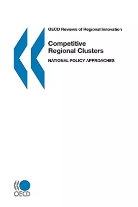 Couverture du produit · OECD Reviews of Regional Innovation Competitive Regional Clusters: National Policy Approaches
