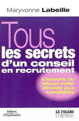 Couverture du produit · Tous les secrets d'un conseil en recrutement : L'envers du décor enfin dévoilé aux candidats
