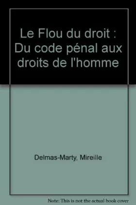 Couverture du produit · Le Flou du droit : Du code pénal aux droits de l'homme