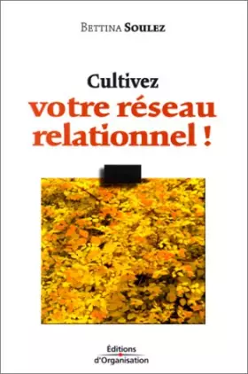 Couverture du produit · Cultivez votre réseau relationnel